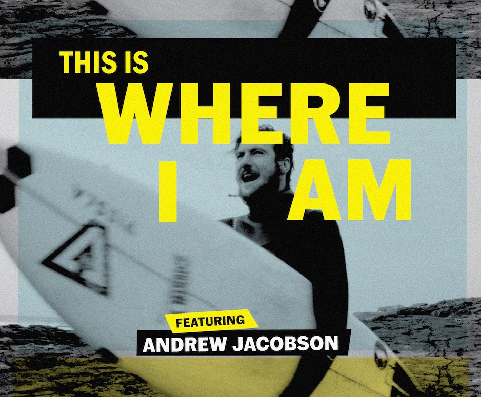 This Is Where I Am - A New Surf Film Featuring Andrew Jacobson