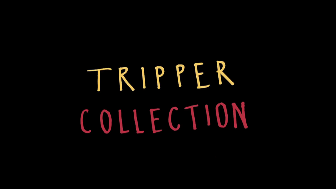 Tripper Collection