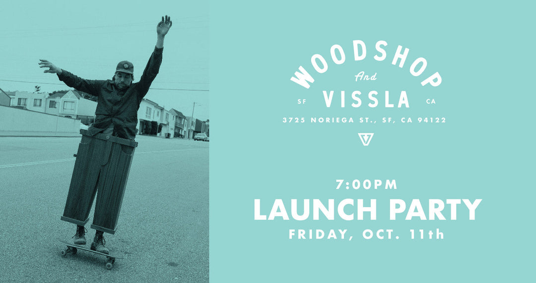 Vissla Made for Woodshop launch party - surf and art community event