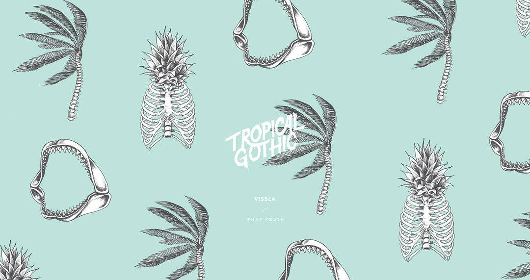 Vissla x What Youth Tropical Gothic Collection - limited edition surf apparel collaboration coastal craft and underground art aesthetic