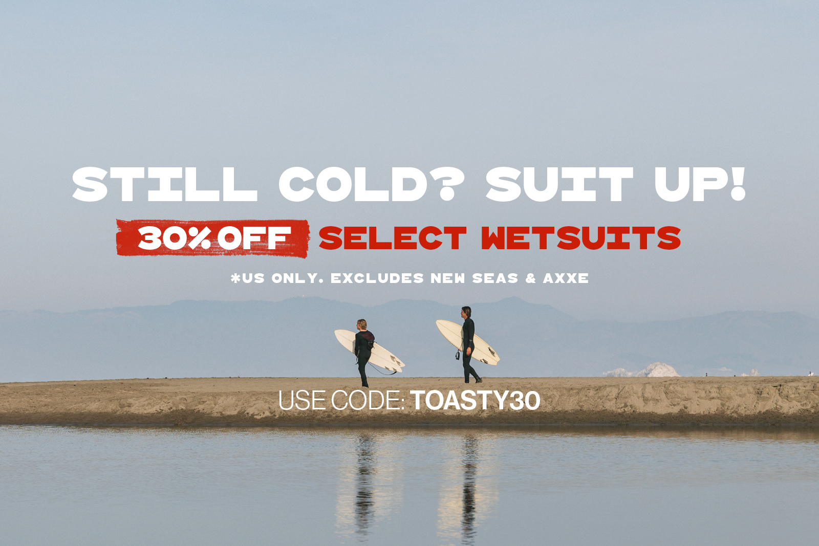 Save 30% Off On Most Vissla Wetsuits With Code: TOASTY30
